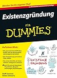 Existenzgründung für Dummies: Werden Sie Ihr eigener Chef. Inkl. Download. Zugangscode im Buch